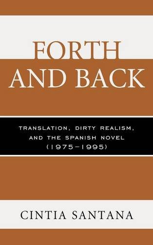 Forth and Back Translation, Dirty Realism, and the Spanish Novel (19751995) [Hardcover]