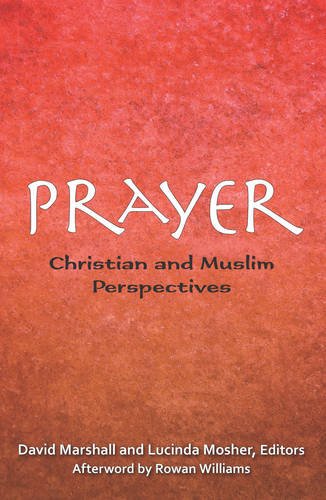 Prayer Christian And Muslim Perspectives [Paperback]