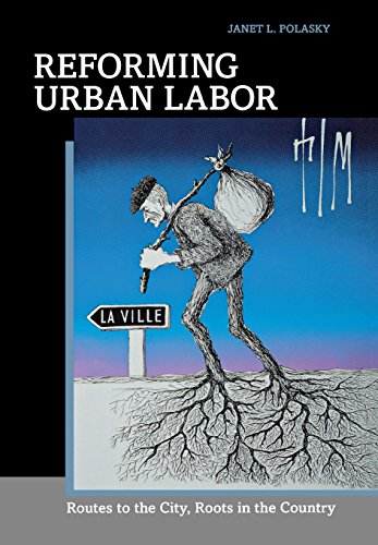 Reforming Urban Labor Routes To The City, Roots In The Country [Hardcover]