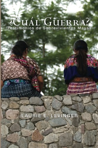 Cul Guerra  Testimonios de Sobrevivientes Mayas [Paperback]