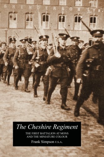 Cheshire Regimentthe First Battalion At Mons And The Miniature Colour [Paperback]