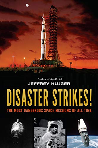 Disaster Strikes!: The Most Dangerous Space Missions of All Time [Hardcover]