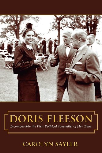 Doris Fleeson  Incomparably the First Political Journalist of Her Time [Paperback]