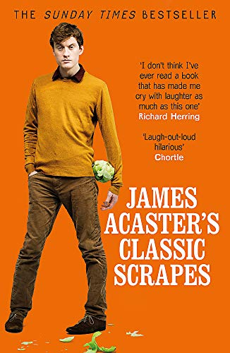 James Acaster's Classic Scrapes [Paperback]