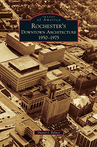 Rochester's Donton Architecture  1950-1975 [Hardcover]