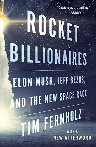 Rocket Billionaires: Elon Musk, Jeff Bezos, and the New Space Race [Paperback]