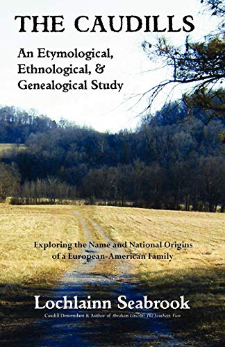 The Caudills An Etymological, Ethnological, & Genealogical Study [Paperback]