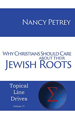 Why Christians Should Care About Their Jeish Roots [Hardcover]