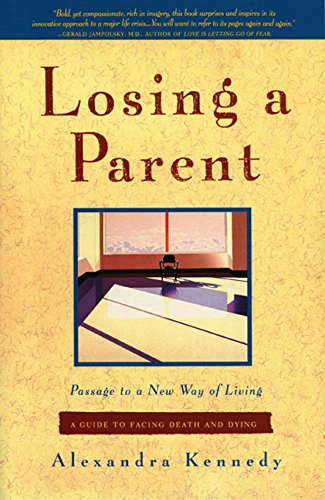 Losing a Parent: Passage to a New Way of Living [Paperback]