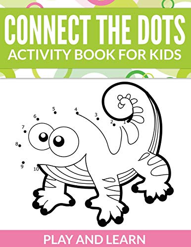 Connect The Dots Activity Book For Kids Play And Learn [Paperback]