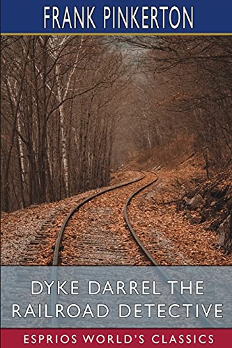 Dyke Darrel the Railroad Detective (Esprios Classics) [Paperback]