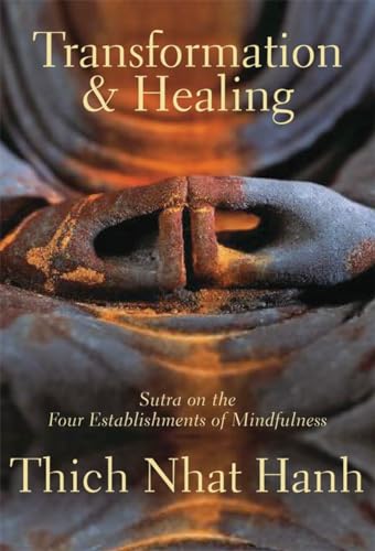 Transformation and Healing: Sutra on the Four Establishments of Mindfulness [Paperback]