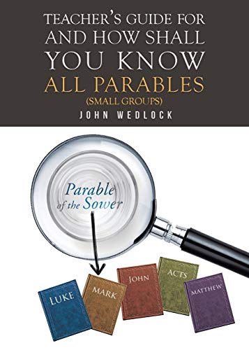 Teacher's Guide for and Ho Shall You Kno All Parables  (Small Groups) [Paperback]