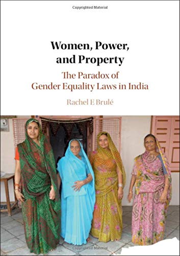 Women, Poer, and Property The Paradox of Gender Equality Las in India [Hardcover]