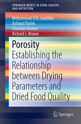 Porosity: Establishing the Relationship between Drying Parameters and Dried Food [Paperback]