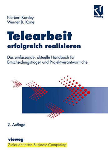 Telearbeit erfolgreich realisieren: Das umfassende, aktuelle Handbuch fr Entsch [Paperback]