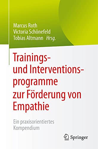 Trainings- und Interventionsprogramme zur Frderung von Empathie: Ein praxisorie [Paperback]