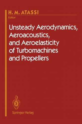 Unsteady Aerodynamics, Aeroacoustics, and Aeroelasticity of Turbomachines and Pr [Paperback]