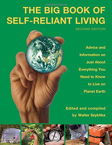 Big Book of Self-Reliant Living: Advice And Information On Just About Everything [Paperback]