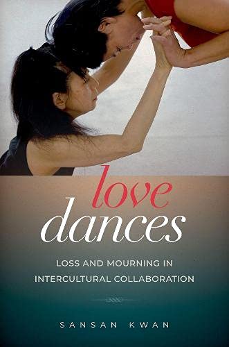 Love Dances: Loss and Mourning in Intercultural Collaboration [Paperback]