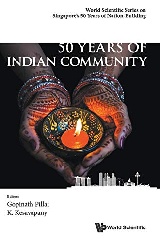 50 Years Of Indian Community In Singapore (orld Scientific Series On Singapore' [Hardcover]