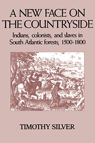 A New Face on the Countryside Indians, Colonists, and Slaves in South Atlantic  [Paperback]