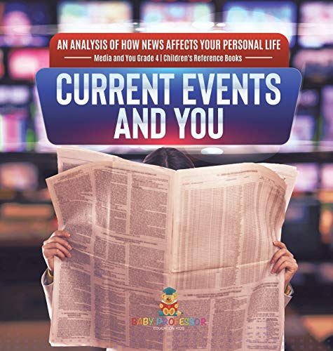 Current Events And You | An Analysis Of Ho Nes Affects Your Personal Life | Me [Hardcover]