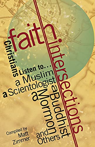 Faith Intersections Christians Listen To...A Muslim, A Scientologist, A Buddhis [Paperback]