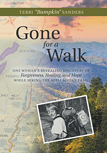 Gone For A Walk One Woman's Revealing Discovery Of Forgiveness, Healing, And Ho [Hardcover]