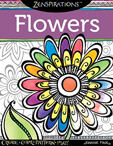 Zenspirations Coloring Book Flowers: Create, Color, Pattern, Play! [Paperback]