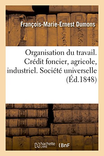 Organisation du Travail. Credit Foncier Agricole et Industriel. Societe Universe [Paperback]