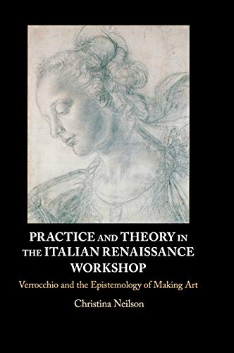 Practice and Theory in the Italian Renaissance Workshop Verrocchio and the Epis [Hardcover]