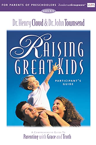 Raising Great Kids for Parents of Preschoolers Participant's Guide A Comprehens [Paperback]