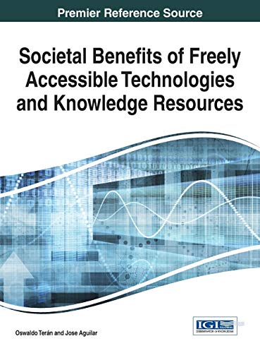 Societal Benefits Of Freely Accessible Technologies And Knoledge Resources (adv [Hardcover]