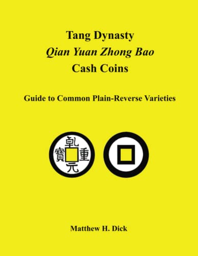 Tang Dynasty Qian Yuan Zhong Bao Cash Coins  Guide to Common Plain-Reverse Vari [Paperback]