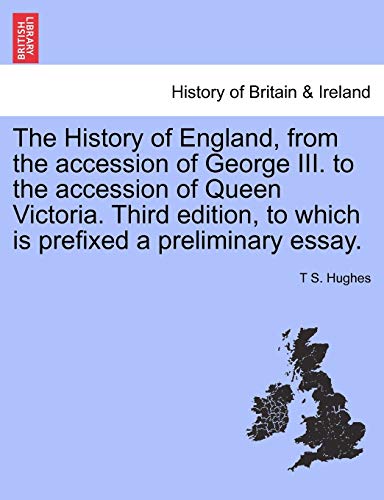 The History Of England, From The Accession Of George Iii. To The Accession Of Qu [Paperback]