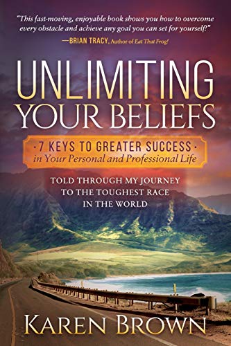 Unlimiting Your Beliefs 7 Keys to Greater Success in Your Personal and Professi [Paperback]