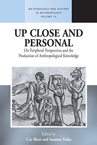 Up Close and Personal On Peripheral Perspectives and the Production of Anthropo [Paperback]