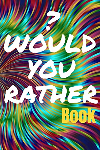 Would You Rather Book For Teens