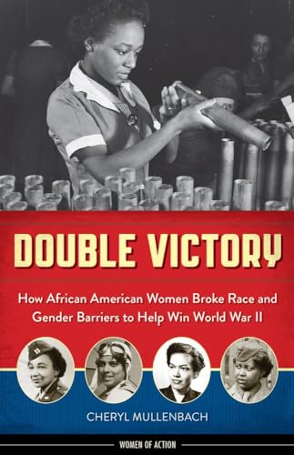 Double Victory: How African American Women Broke Race and Gender Barriers to Hel [Paperback]