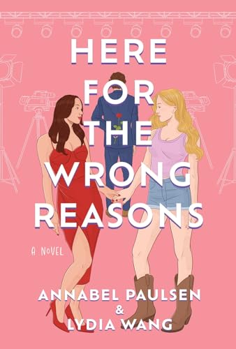 Here for the Wrong Reasons: A Novel [Paperback]