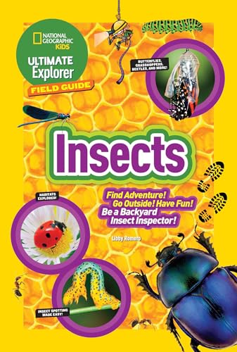 Ultimate Explorer Field Guide: Insects: Find Adventure! Go Outside! Have Fun! Be [Hardcover]