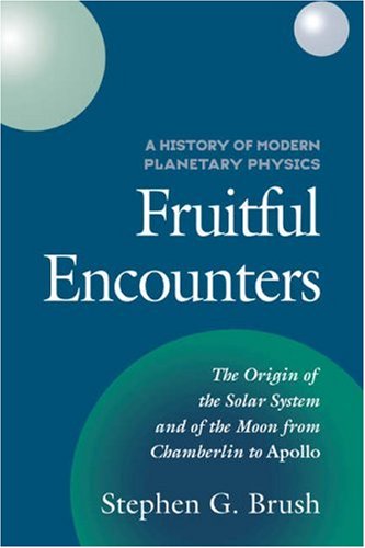 A History of Modern Planetary Physics Fruitful Encounters [Hardcover]