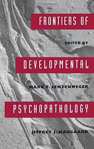 Frontiers of Developmental Psychopathology [Hardcover]