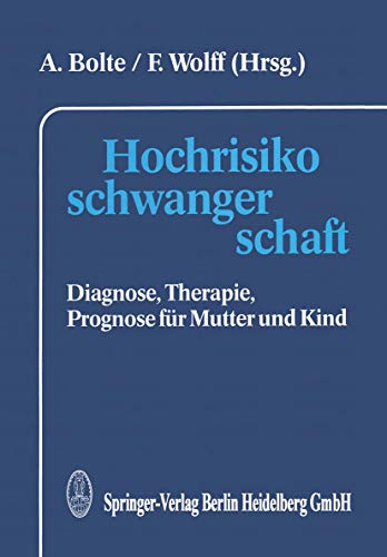 Hochrisikoschwangerschaft: Diagnose, Therapie, Prognose fr Mutter und Kind [Paperback]