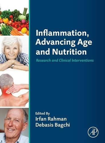 Inflammation, Advancing Age and Nutrition Research and Clinical Interventions [Hardcover]