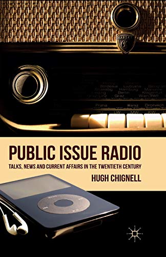 Public Issue Radio: Talks, News and Current Affairs in the Twentieth Century [Paperback]