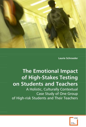 Emotional Impact of High-Stakes Testing on Students and Teachers [Paperback]