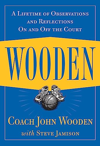 Wooden: A Lifetime of Observations and Reflections On and Off the Court [Hardcover]