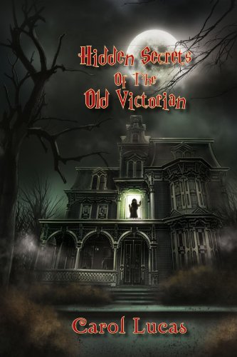 Hidden Secrets of the Old Victorian [Paperback]